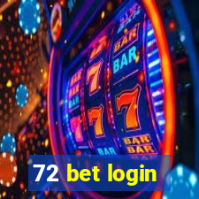 72 bet login